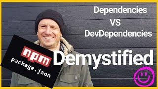 Package JSON Demystified - Dependencies and DevDependencies