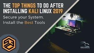 TOP THINGS to do after Installing Kali Linux in 2019!