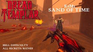 Dread Templar 1.0 - E4M1: Sand of Time (Hell Difficulty / All Secrets/Runes/Gems)