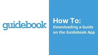 Downloading a Guide on the Guidebook App