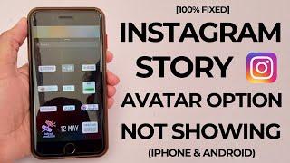 Instagram Story Avatar Option Not Showing