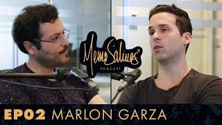 MARLON GARZA - MEMO SALINAS PODCAST (EP02) #