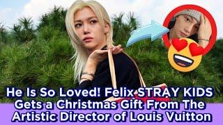 He Is So Loved! Felix STRAY KIDS Gets a Christmas Gift From The Artistic Director of Louis Vuitton