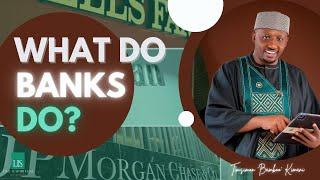 LIS Financial Freedom Presents: What Do Banks Do?