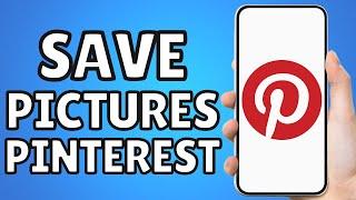 How To Save Pictures From Pinterest To Your Gallery