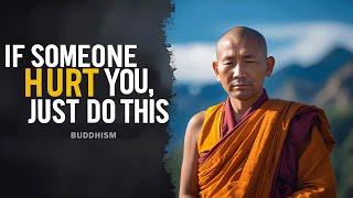 If Someone Hurt You, Just Do This ️ | Buddhism | Buddhist Teachings