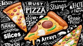 Rust Pizza Slices, Arrays and Strings