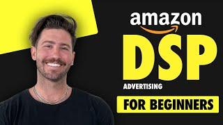 Amazon DSP Advertising Explained for Beginners | Ultimate Guide