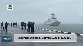 KEDATANGAN KRI R E  MARTADINATA DI TARAKAN