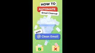 How to Automate Email Cleanup with the Clean Email App