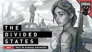 The Divided States [e01] ~ 'Not in Kansas Anymore' (Stories from the Second American Civil War)