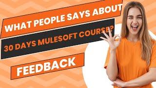 Student Success Stories | Positive Feedback on 30 Days Free MuleSoft Course (2024)