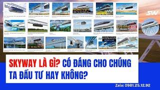 Skyway Là Gì? Có Đáng Cho Chúng Ta Đầu Tư Hay Không?