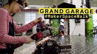 GRAND GARAGE #MakerSpaceWalk