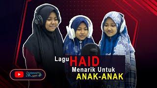 LAGU HAID MENARIK UNTUK ANAK