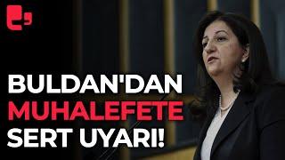 Buldan'dan muhalefete sert uyarı!