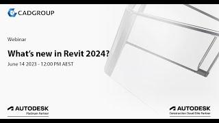 Cadgroup Webinar | What's New in Revit 2024