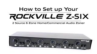 How to Set Up Your Rockville Z-SIX 2 Source 6 Zone Home/Commercial Audio Zoner w/ Volume Control