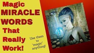 Secret MIRACLE WORDS that Work - Magic Spells that Really Work!