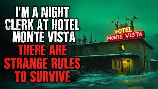 " I'm a Night Clerk at HOTEL MONTE VISTA...There are STRANGE RULES to follow. "