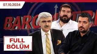 BAROMETRE |RASİM OZAN KÜTAHYALI, MUSTAFA ALBAYRAK, MUSA ÖZSOY| 07.10.2024