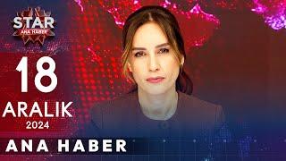 Star Ana Haber | 18 Aralık 2024 Çarşamba