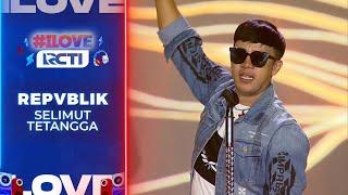 Repvblik - Selimut Tetangga (Ruri Repvblik) - I LOVE RCTI 2025