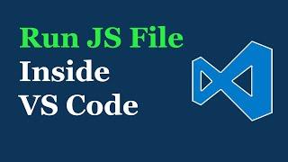 How to Run JS File Inside VS Code