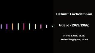 Helmut Lachenmann - Guero || M. Lekić, piano - A. Brégégère, video