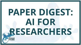 Paper Digest | AI for Researchers