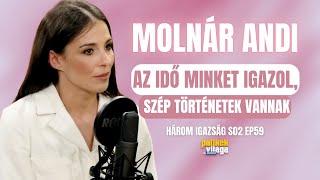 MOLNÁR ANDI: AZ IDŐ MINKET IGAZOL, SZÉP TÖRTÉNETEK VANNAK / Három igazság / Palikék világa by Manna