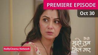 Kaise Mujhe Tum Mil Gaye Today Full Episode। 29 October 2024