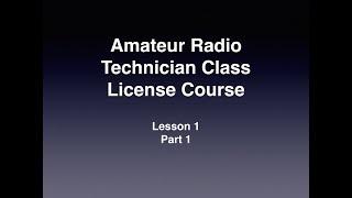 FCC Amateur Radio Technician  License Course Lesson 1 Part 1