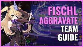 Fischl Aggravate Team Guide | Builds, Rotations & Candidates | Genshin Impact