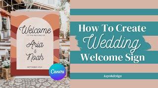 How To Create Wedding Welcome Sign in Canva | DIY Event Signage || kayohdesign