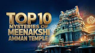 Top 10 Mysteries of Meenakshi Amman Temple | Legends, Secrets & Architectural Wonders Revealed