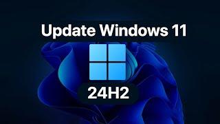 Windows 11 24H2 | How to get Windows 11 24H2 Update