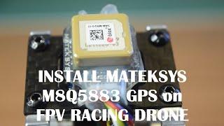 How to Install GPS on Speedybee F7 V2 FPV Racing Drone | MATEKSYS M8Q-5883 GPS SAM-M8Q AND COMPASS