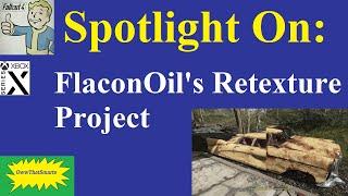 Fallout 4 (mods) - Spotlight On: FlaconOil's Retexture Project