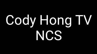 Cody Hong TV (NCS)