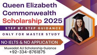 Queen Elizabeth Commonwealth Scholarship | Fully Funded Scholarship | Step by Step Guide | No IELTS