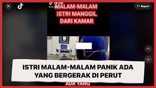 Istri Malam-Malam Panik Ada yang Bergerak di Perut, Pas Dicek Bikin Syok