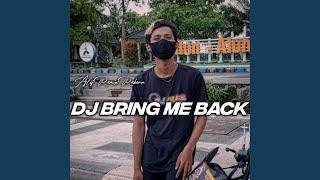 DJ BRING ME BACK