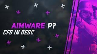 Aimware P? (CFG in desc)