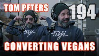 Converting Vegans ft. Tom Peters | No Prisoners Podcast | #194