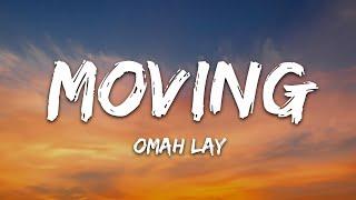 Omah Lay - Moving (Lyrics)