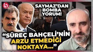 Öcalan ile DEM görüşmelerine Saymaz'dan bomba yorum! "Süreç Bahçeli'nin arzu etmediği noktaya..."