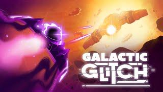 Galactic Glitch 1.0 - Official Launch Trailer