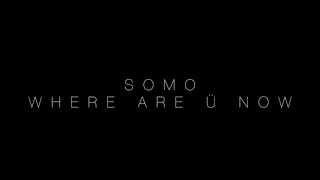 Jack Ü - Where Are Ü Now (Rendition) by SoMo