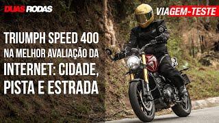 MELHOR TESTE DA INTERNET: ROTEIRO E AVALIAÇÃO DA TRIUMPH SPEED 400 PARA SABER SE VALE A PENA COMPRAR